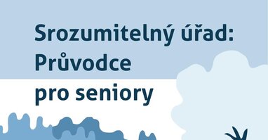 Srozumitelný úřad: Průvodce pro seniory